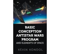 Kevin Kondol Basic Conception Antistar Wars Program and Elements of (Tascabile)
