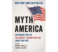 Kevin Kruse Julian E. Zelizer Myth America (Copertina rigida)