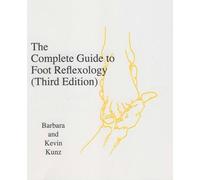 Kevin Kunz Barbara K Kunz The Complete Guide to Foot Reflexology (Tascabile)
