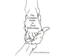 Kevin Kunz Barbara Kunz The Complete Guide to Foot Reflexology (Tascabile)