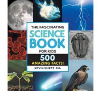 Kevin Kurtz MA The Fascinating Science Book for Kids (Copertina rigida)