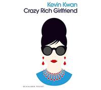 Kevin Kwan Lisa Kögeböhn Crazy Rich Girlfriend (Tascabile)