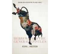 Kevin L Anderson Hebrews and the General Epistles (Tascabile)