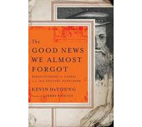 Kevin L. Deyoung Kevin DeYoung Good News We Almost Forgot, The (Tascabile)