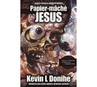 Kevin L. Donihe Papier Mache Jesus (Tascabile)