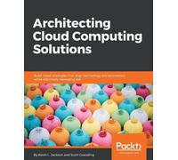 Kevin L. Jackson Scott Goesslin Architecting Cloud Computing Solution (Digital)