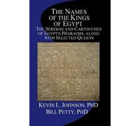 Kevin L Johnson Bill Petty The Names of the Kings of Egypt (Tascabile)