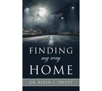 Kevin L Pruitt Finding my way Home (Tascabile)