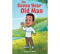 Kevin L. Smith The Seven Year Old Man (Tascabile)