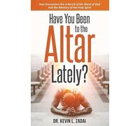 Kevin L Zadai Have You Been to the Altar Lately? (Tascabile)