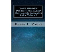 Kevin L Zadai Your Hidden Destiny Revealed (Tascabile) Heavenly Encounters