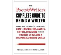 Kevin Larimer Ma The Poets & Writers Complete Guide to Being (Copertina rigida)