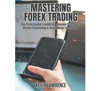 Kevin Lawrence Mastering Forex Trading (Tascabile)