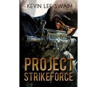 Kevin Lee Swaim Project StrikeForce (Tascabile) Project Strikeforce