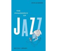 Kevin LeGendre The Philosophy of Jazz (Copertina rigida)