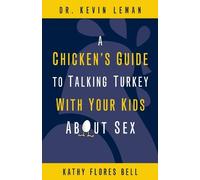Kevin Leman Kathy A Chicken's Guide to Talking Turkey with Your Kid (Tascabile)