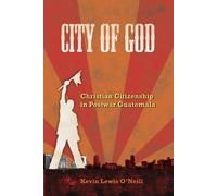 Kevin Lewis O'Neill City of God (Tascabile) Anthropology of Christianity