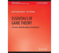 Kevin Leyton-Brown Yoav Shoham Essentials of Game Theory (Tascabile)