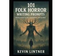 Kevin Lintner 101 Folk Horror Creative Writing Prompts (Tascabile)
