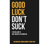 Kevin Long Gabbe Kearney Dan Whalen Good Luck Don't Suck (Tascabile)