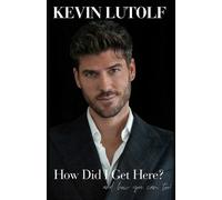 Kevin Lutolf How Did I Get Here? (Tascabile)