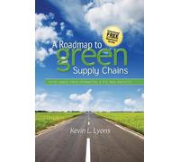 Kevin Lyons A Roadmap to Green Supply Chains (Copertina rigida)