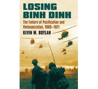 Kevin M. Boylan Losing Binh Dinh (Copertina rigida) Modern War Studies