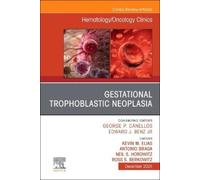 Kevin M. Elias Gestational Trophoblastic Neoplasia, An Issue (Copertina rigida)