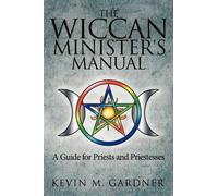 Kevin M. Gardne The Wiccan Minister's Manual, A Guide for Priests an (Tascabile)