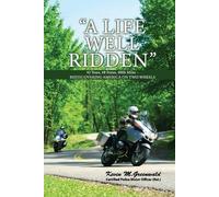 Kevin M Greenwald "A Life Well Ridden" (Tascabile)