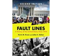 Kevin M. Kruse Julian E. Zelizer Fault Lines (Tascabile) Fault Lines