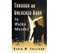 Kevin M. Sullivan Through an Unlocked Door (Tascabile)