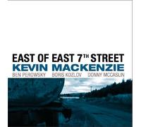 Kevin Mackenzie - East Of East 7th Street