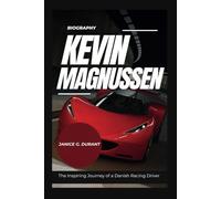 Kevin Magnussen Biography: The Inspiring Journey of a Danish Racing Driver
