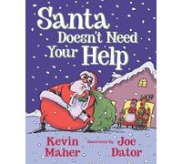 Kevin Maher Santa Doesn't Need Your Help (Copertina rigida)