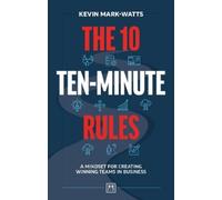 Kevin Mark-Watts The 10 Ten-Minute Rules (Tascabile)