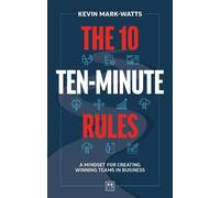 Kevin Mark-Watts The 10 Ten-Minute Rules (Tascabile)