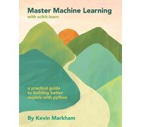 Kevin Markham Master Machine Learning with scikit-learn (Tascabile)