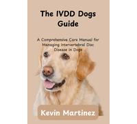 Kevin Martinez The IVDD Dogs Guide (Tascabile)