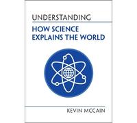 Kevin McCain Understanding How Science Explains the World (Tascabile)