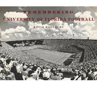 Kevin McCarthy Remembering University of Florida Football (Tascabile)