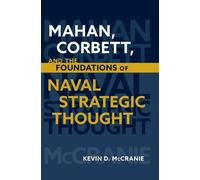 Kevin McCranie Mahan, Corbett, and the Foundations of Naval S (Copertina rigida)