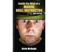 Kevin McDugle Inside the Mind of a Marine Drill Instructor (Tascabile)