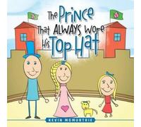 Kevin McMurtrie The Prince That Always Wore His Top Hat (Tascabile)