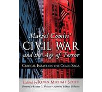 Kevin Michael Scott Marvel Comics' Civil War and the Age of Terror (Tascabile)