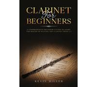 Kevin Miller Clarinet for Beginners (Tascabile) Clarinet for Beginners