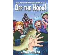 Kevin Miller Off the Hook (Tascabile) Milligan Creek