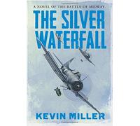 Kevin Miller The Silver Waterfall (Copertina rigida)