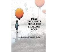 Kevin Mitchell Keith Shular Deep Thoughts from the Shallow Pool (Tascabile)