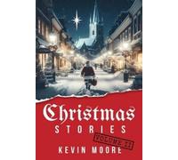 Kevin Moore Christmas Stories (Tascabile) Christmas Original Short Stories